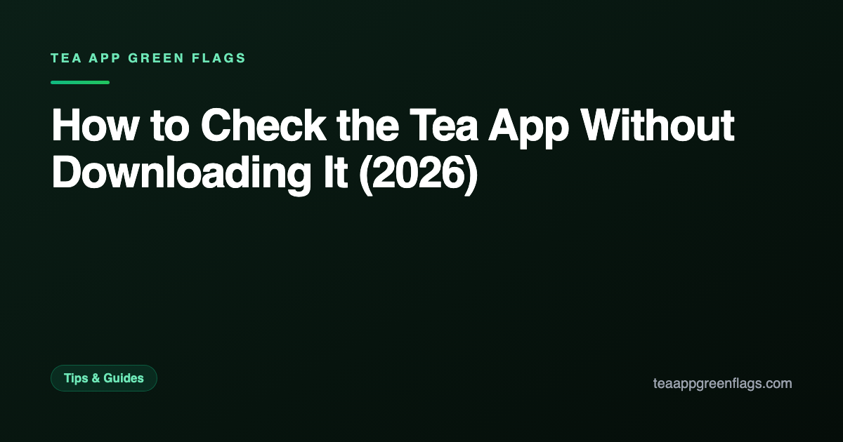 How to Check the Tea App Without Downloading It (2026)