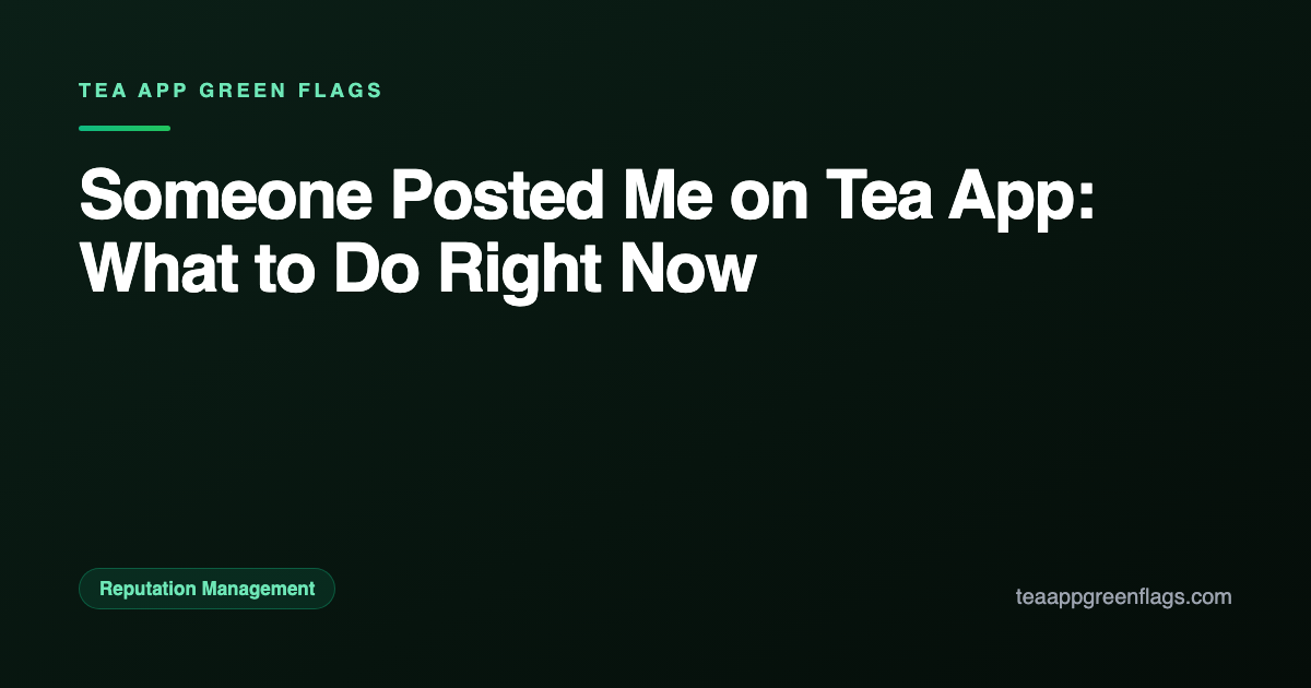 Someone Posted Me on Tea App: What to Do Right Now