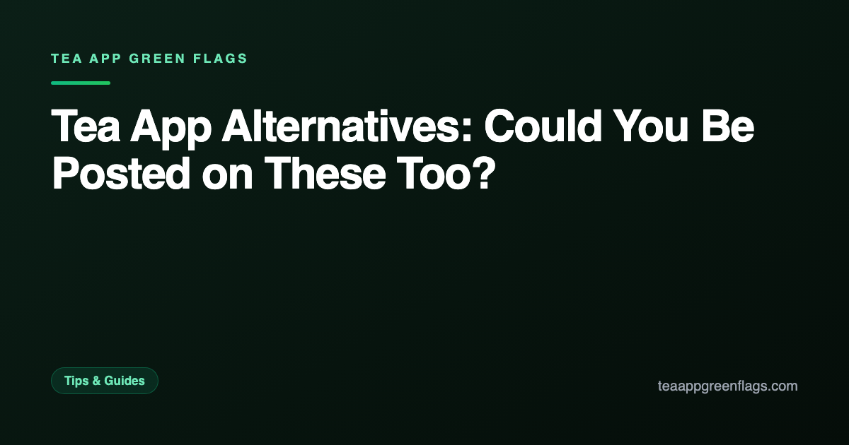 Tea App Alternatives: Could You Be Posted on These Too?