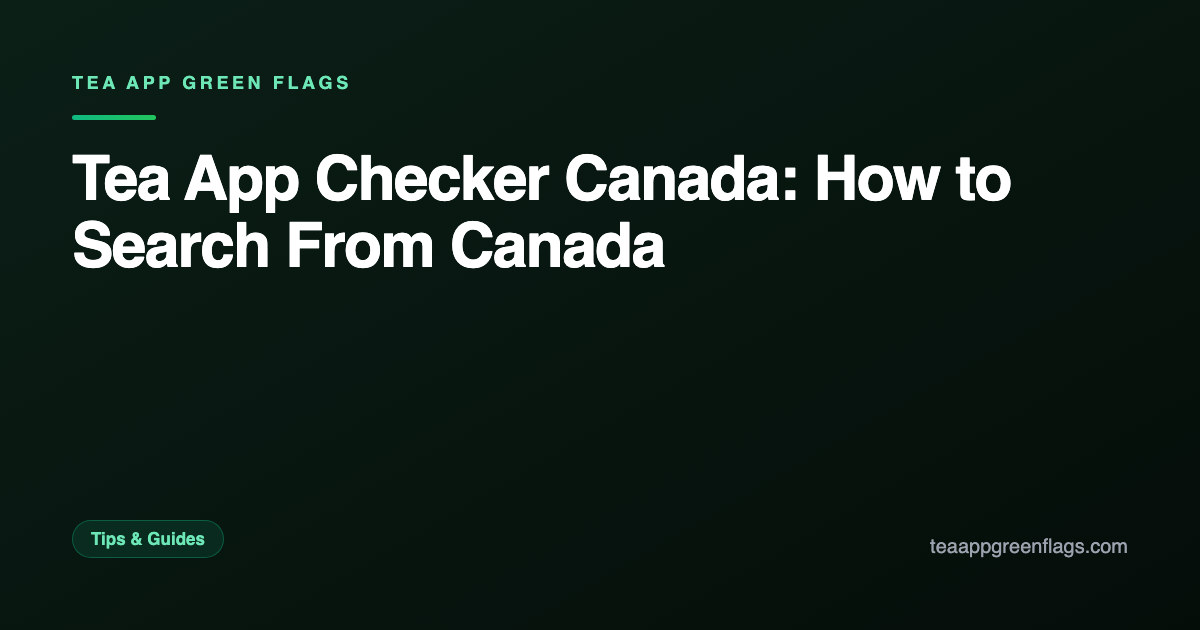 Tea App Checker Canada: How to Search From Canada