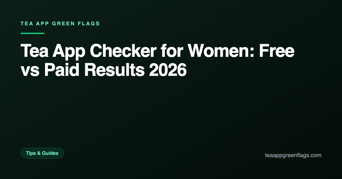 Tea App Checker for Women: Free vs Paid Results 2026