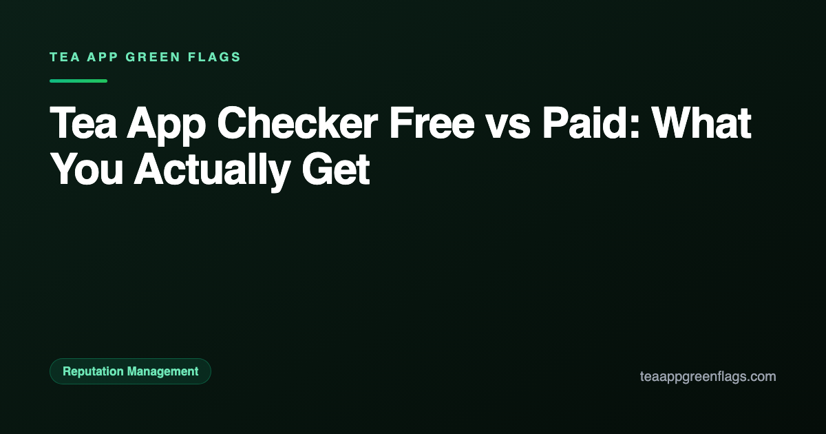 Tea App Checker Free vs Paid: What You Actually Get