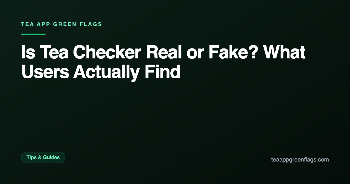 Is Tea Checker Real or Fake? What Users Actually Find