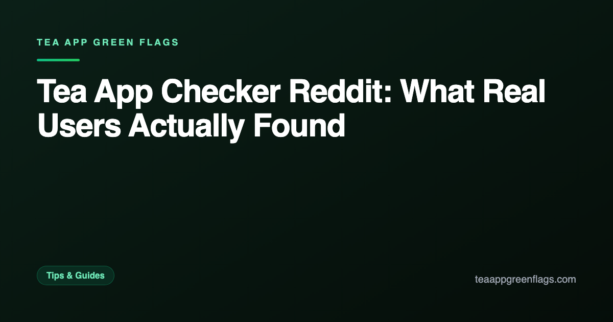 Tea App Checker Reddit: What Real Users Actually Found