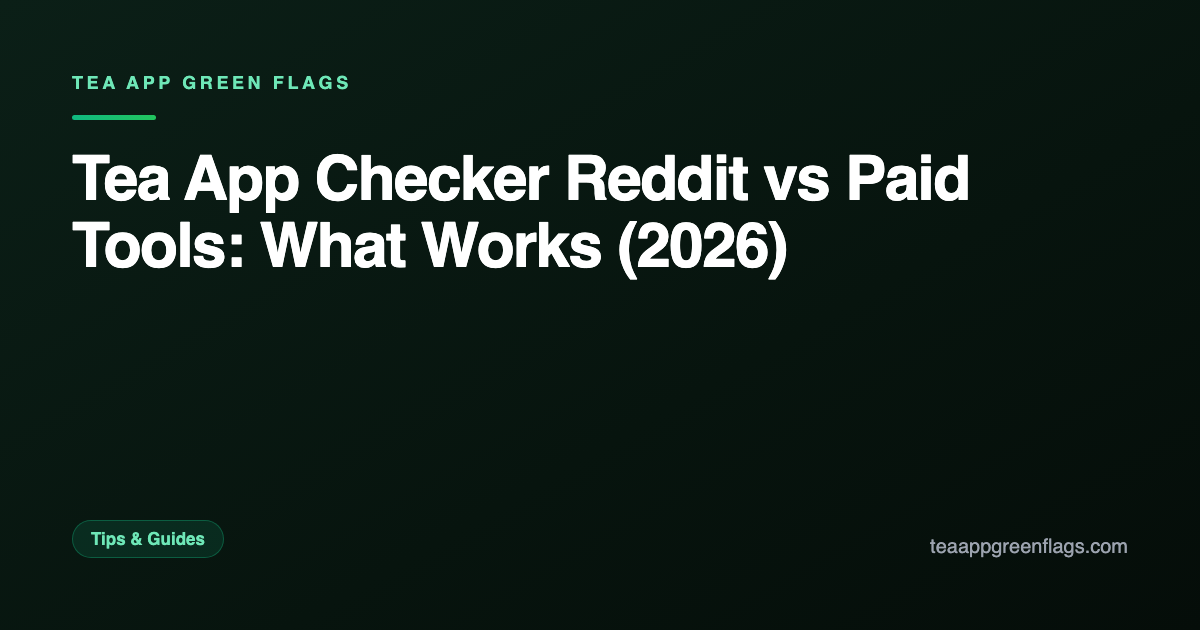 Tea App Checker Reddit vs Paid Tools: What Works (2026)