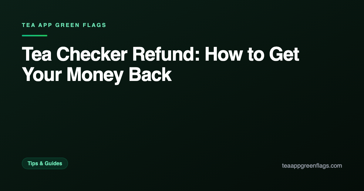 Tea Checker Refund: How to Get Your Money Back