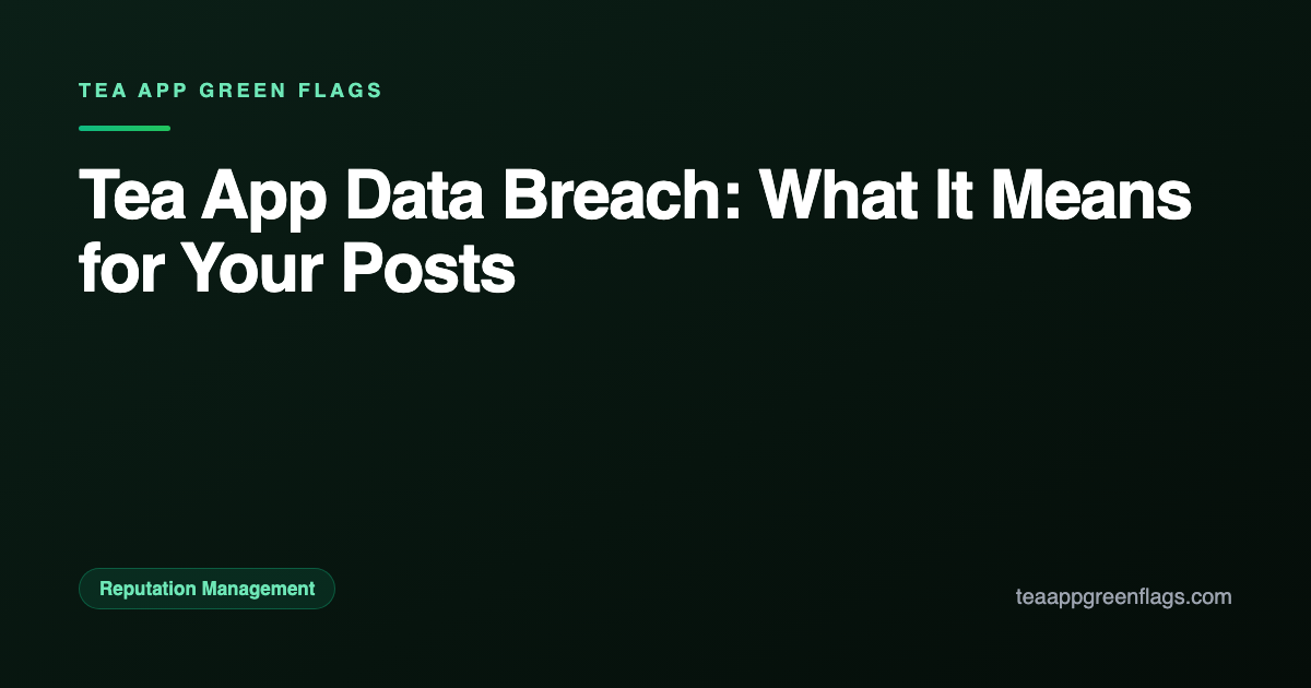 Tea App Data Breach: What It Means for Your Posts