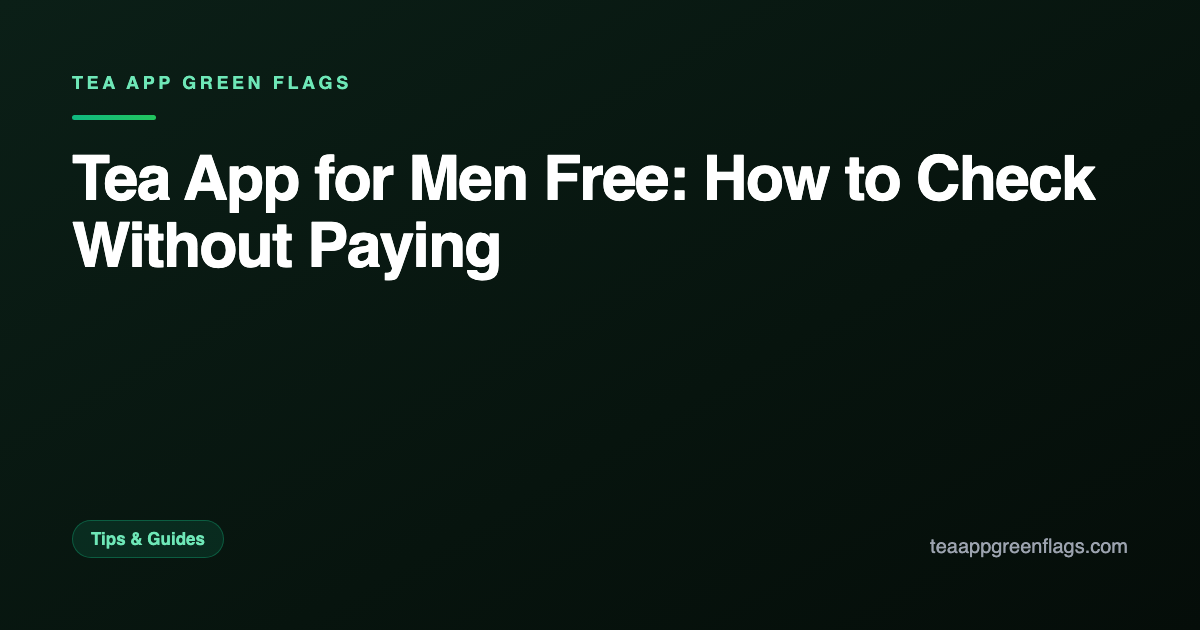 Tea App for Men Free: How to Check Without Paying