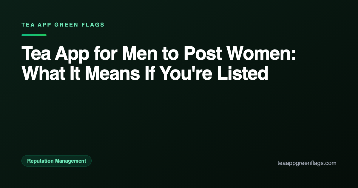Tea App for Men to Post Women: What It Means If You're Listed