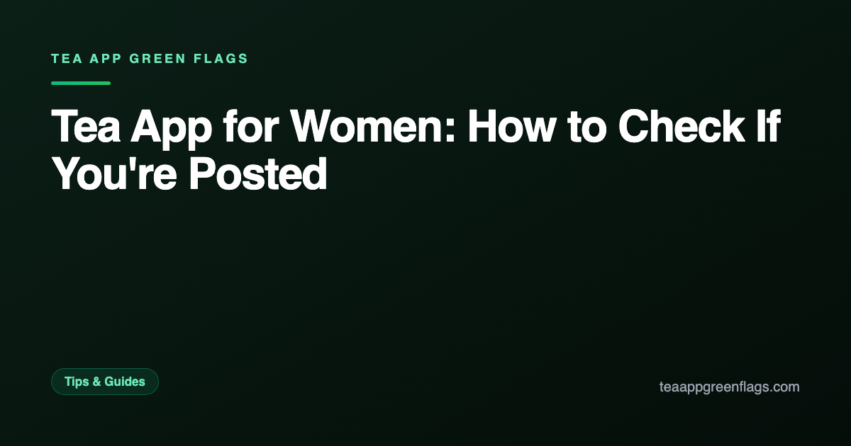 Tea App for Women: How to Check If You're Posted
