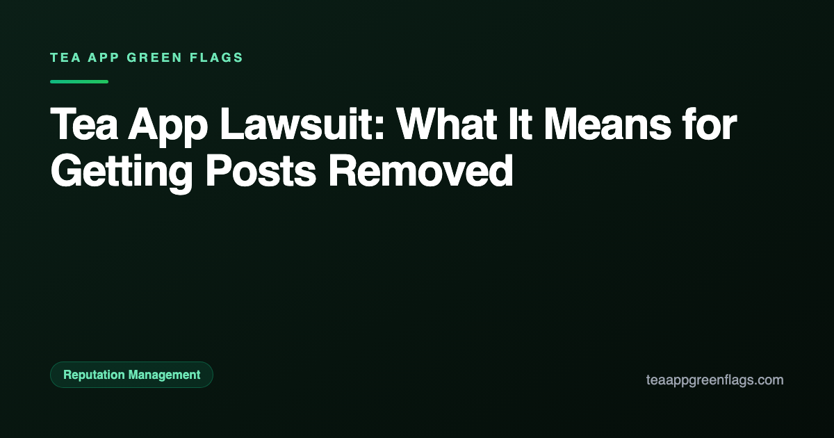 Tea App Lawsuit: What It Means for Getting Posts Removed