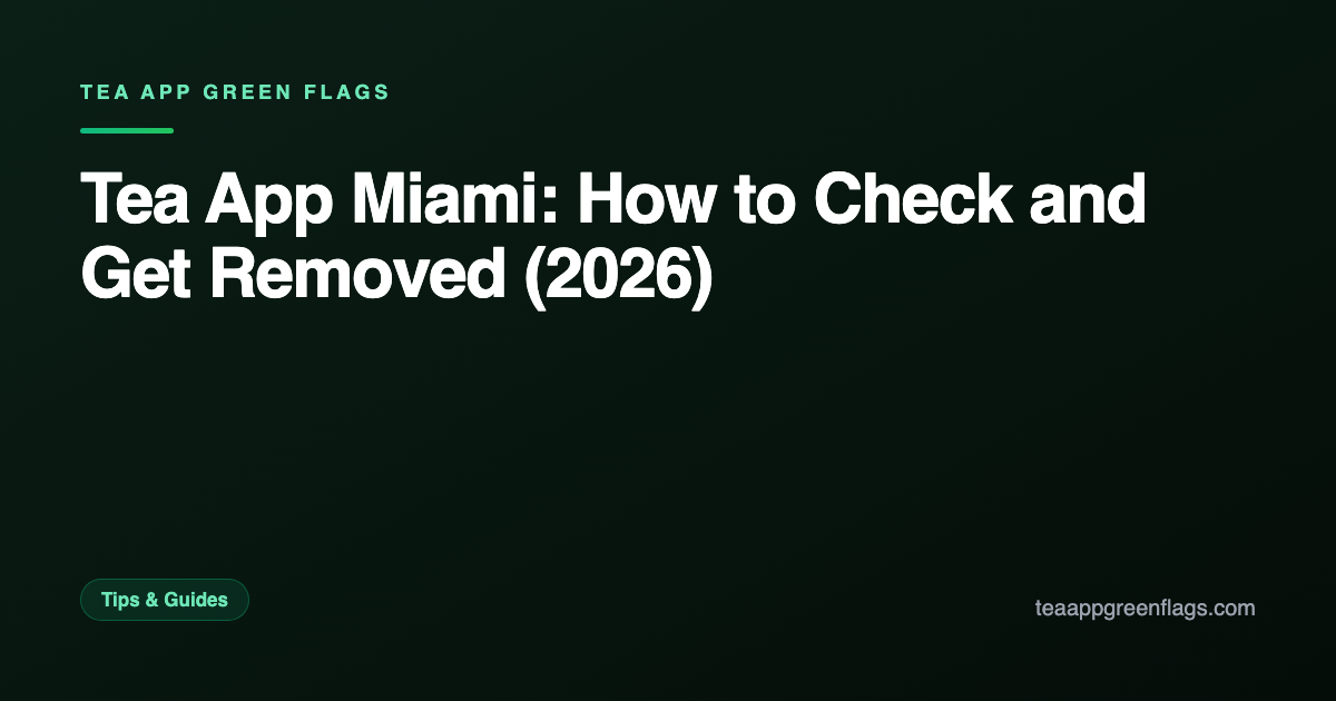 Tea App Miami: How to Check and Get Removed (2026)