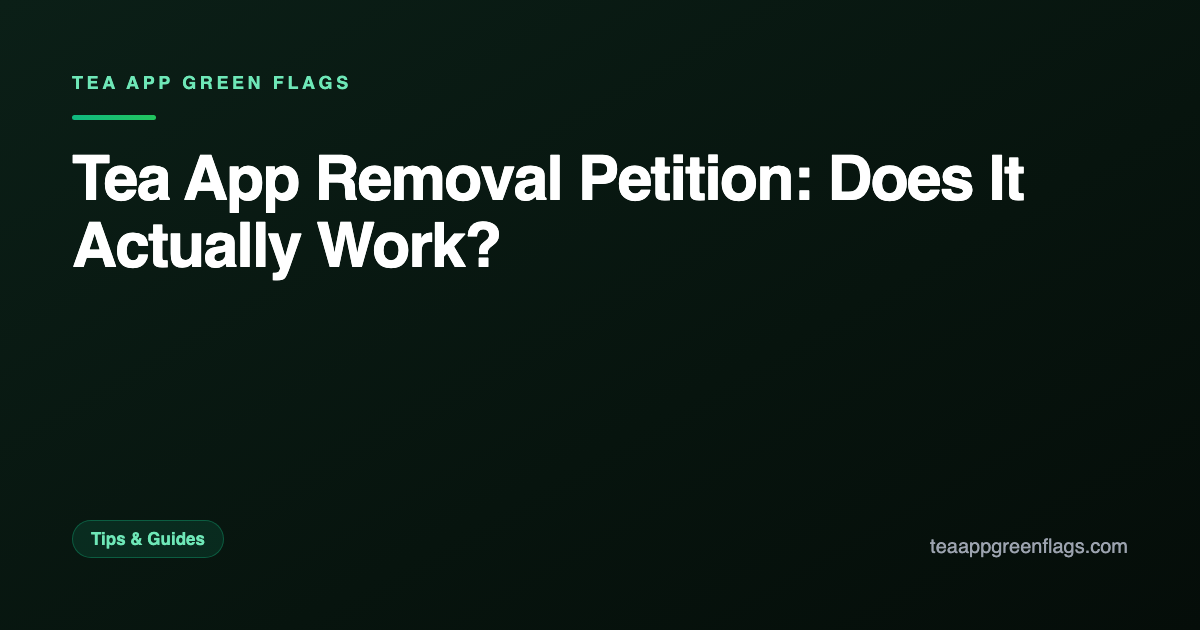 Tea App Removal Petition: Does It Actually Work?