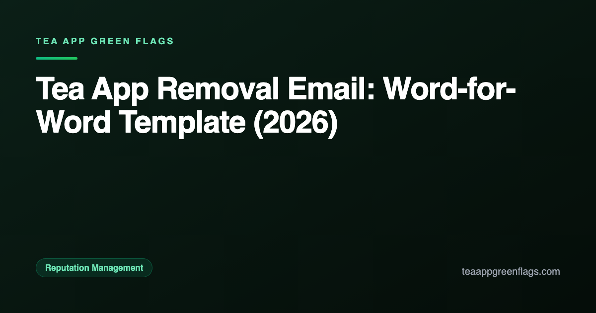 Tea App Removal Email: Word-for-Word Template (2026)