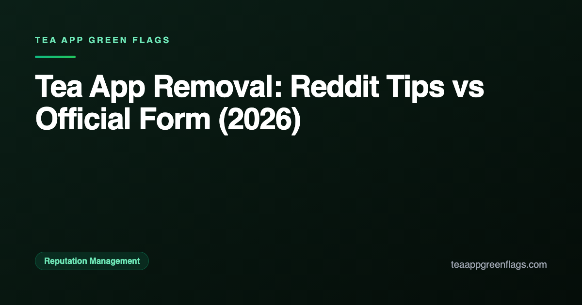 Tea App Removal: Reddit Tips vs Official Form (2026)