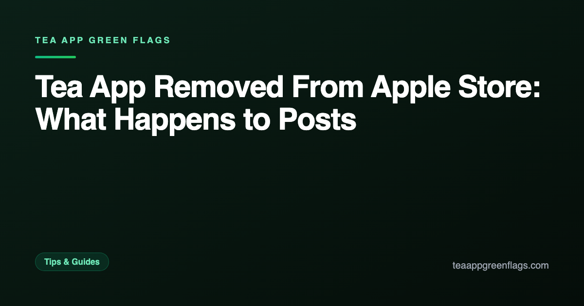 Tea App Removed From Apple Store: What Happens to Posts