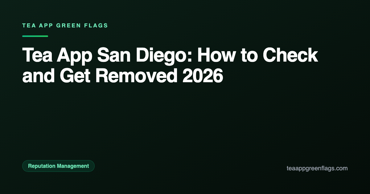 Tea App San Diego: How to Check and Get Removed 2026
