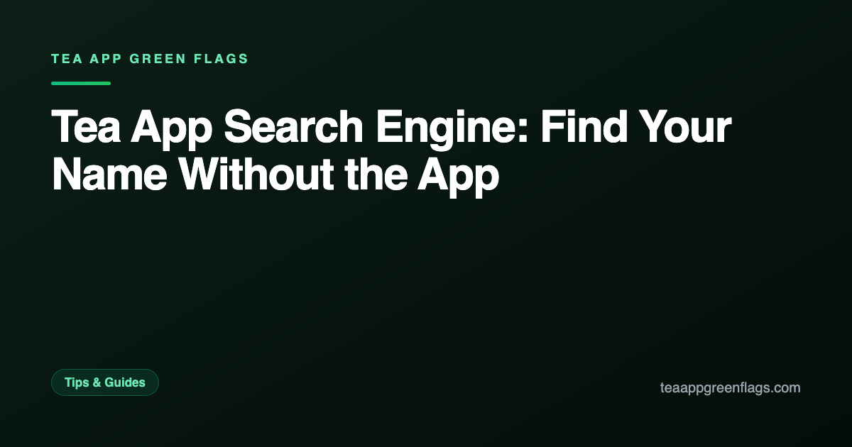 Tea App Search Engine: Find Your Name Without the App