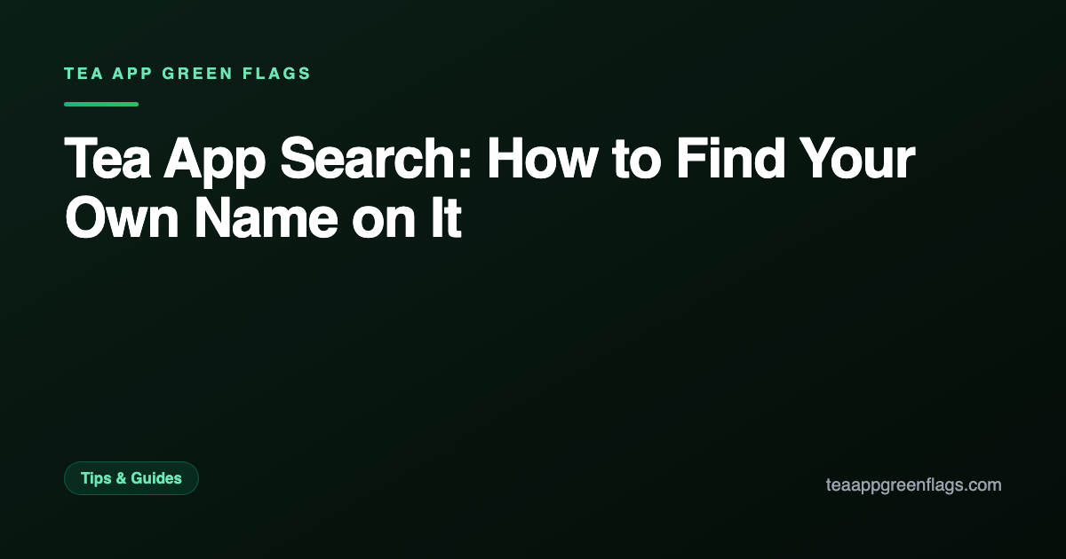 Tea App Search: How to Find Your Own Name on It
